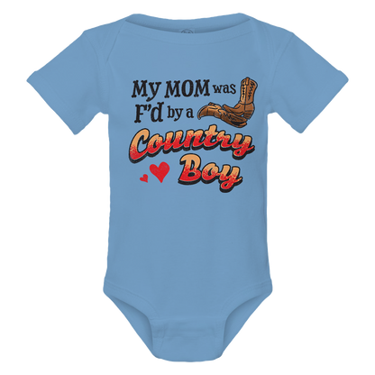 My mom was F'd by a Country Boy Onesie